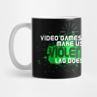 Video Games Don't Make Us Violent Funny Gamer Mug